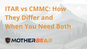ITAR vs CMMC: How They Differ and When You Need Both
