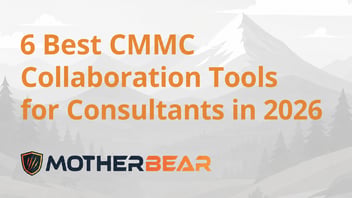 6 Best CMMC Collaboration Tools for Consultants in 2026
