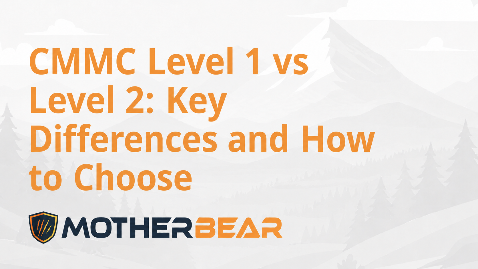 CMMC Level 1 vs Level 2: Key Differences and How to Choose