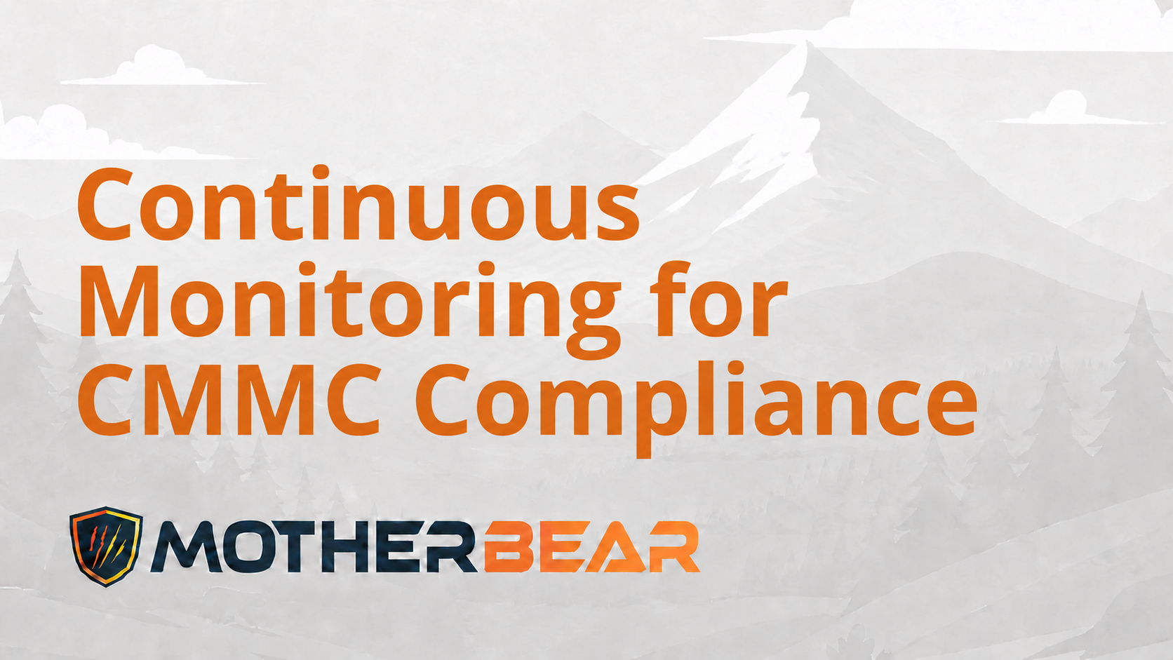 Continuous Monitoring for CMMC Compliance: A Practical Guide
