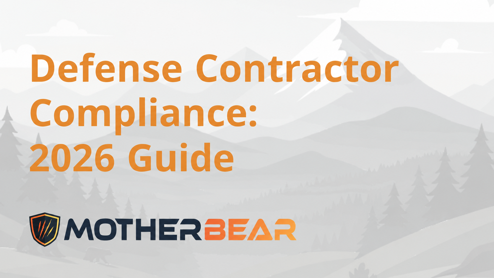 Defense Contractor Compliance: 2026 Guide