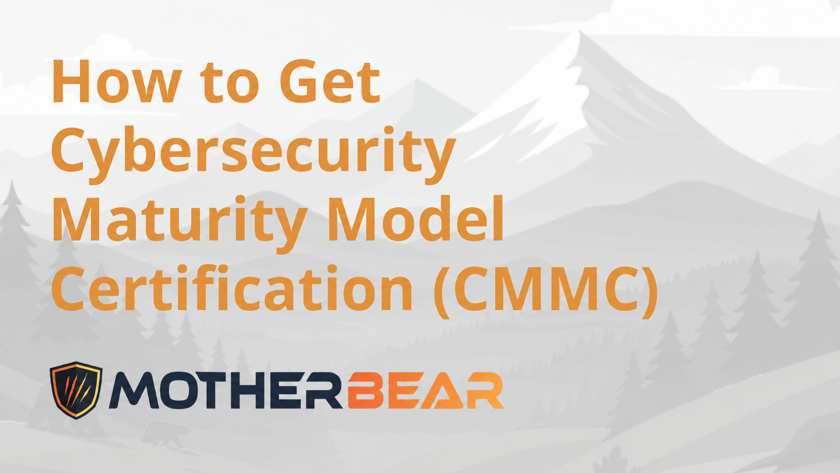 How to Get Cybersecurity Maturity Model Certification (CMMC)
