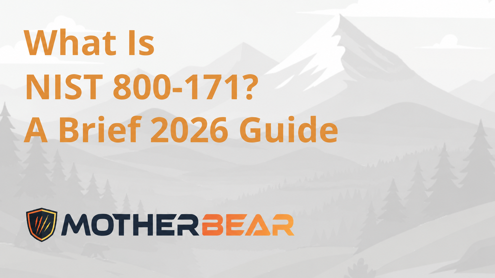 What Is NIST 800-171? A Brief 2026 Guide