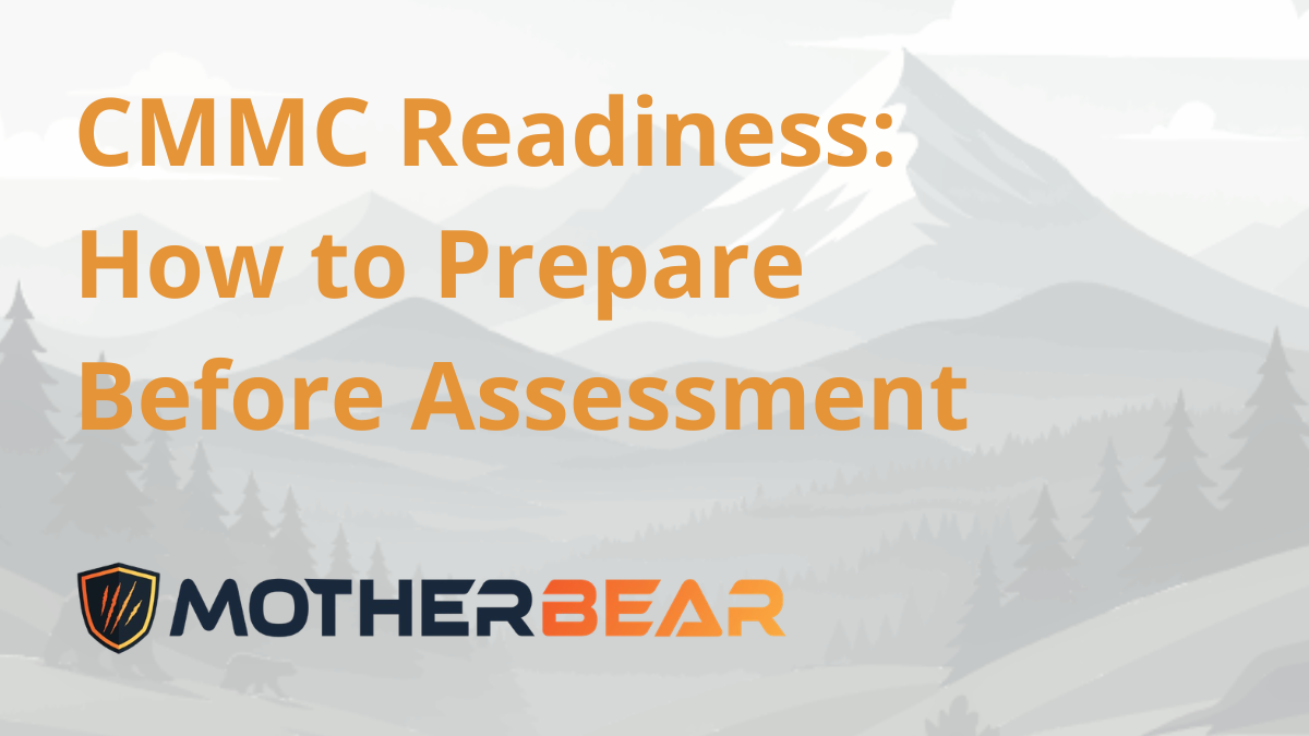 CMMC Readiness: How to Prepare Before Assessment