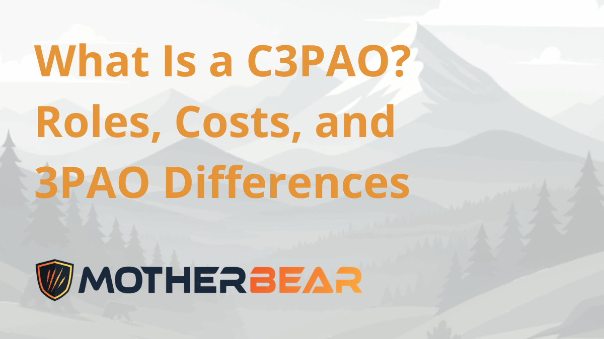 What Is a C3PAO? Roles, Costs, and 3PAO Differences