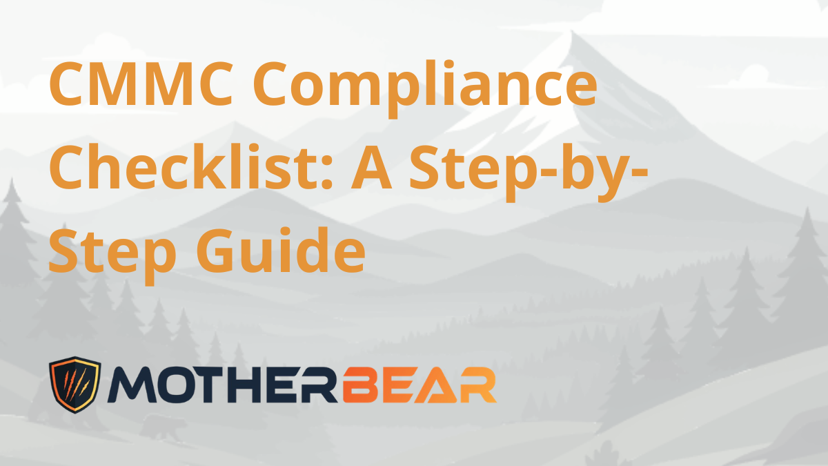 CMMC Compliance Checklist: A Step-by-Step Guide