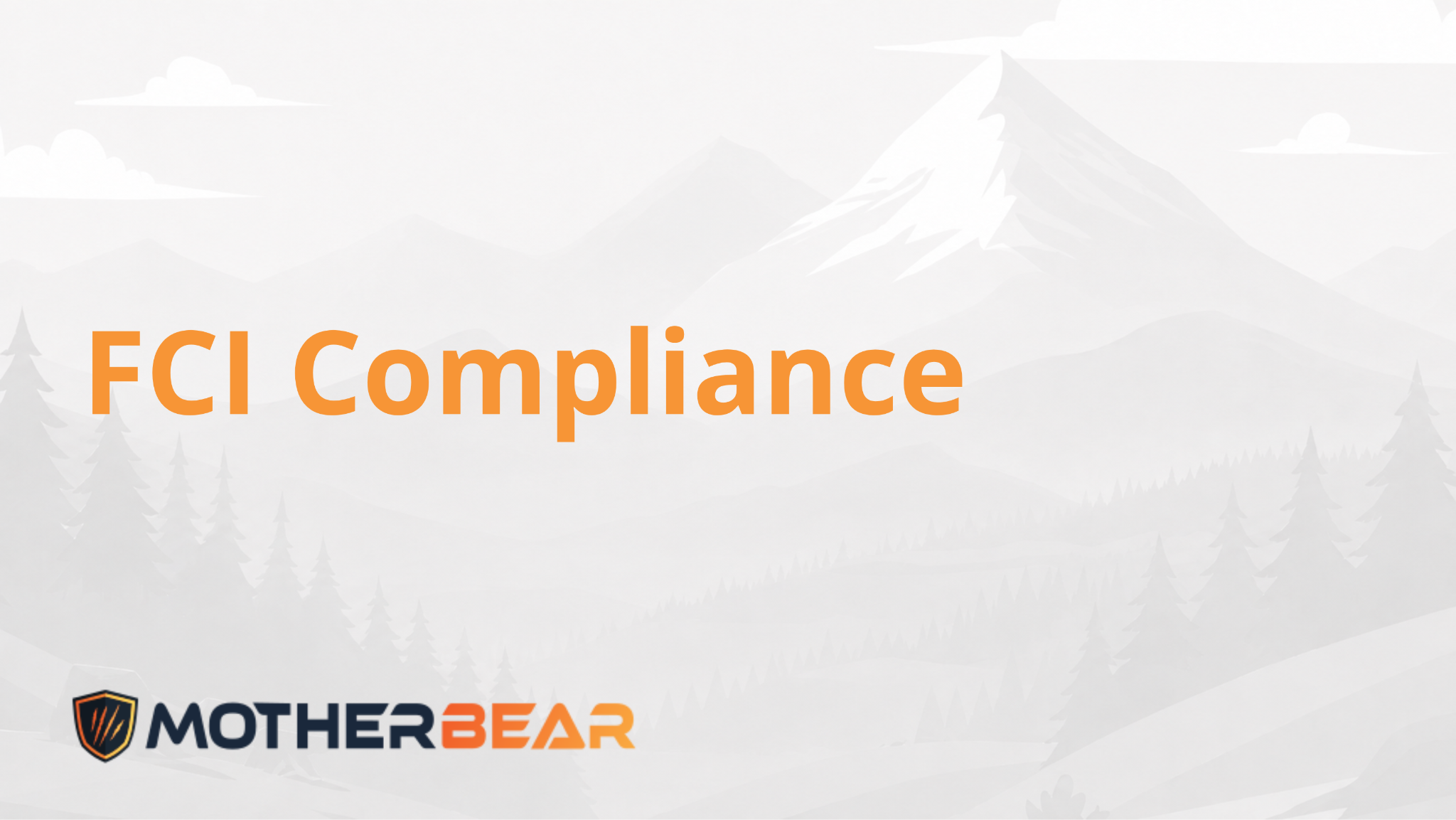 FCI Compliance: What the 15 Requirements Demand